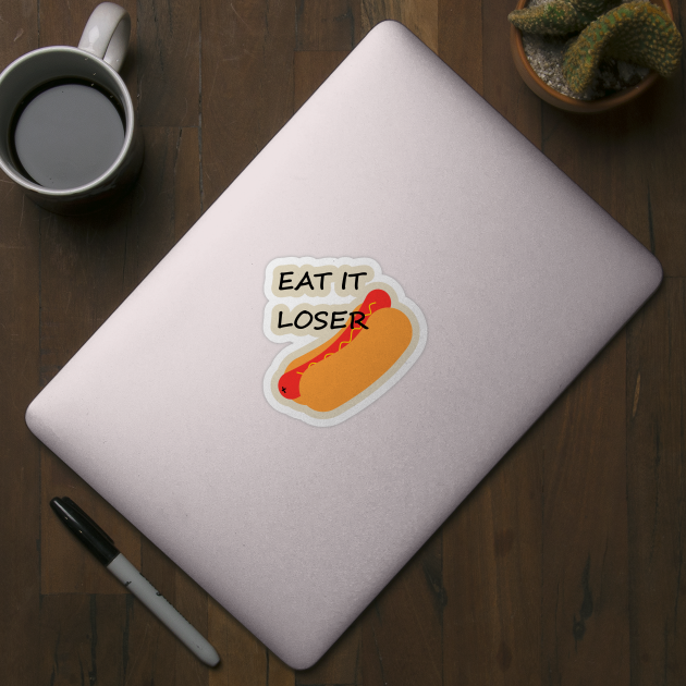 Eat It Loser (hotdog) by upandbrown